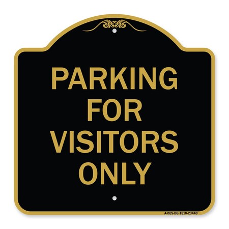 Signmission Designer Series Parking for Visitors Only, Black & Gold Aluminum Sign, 18" x 18", BG-1818-23440 A-DES-BG-1818-23440